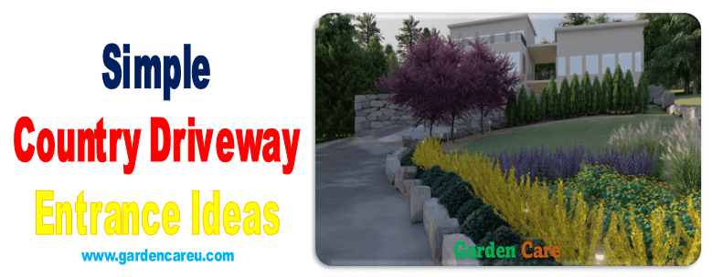 Simple Country Driveway Entrance Ideas